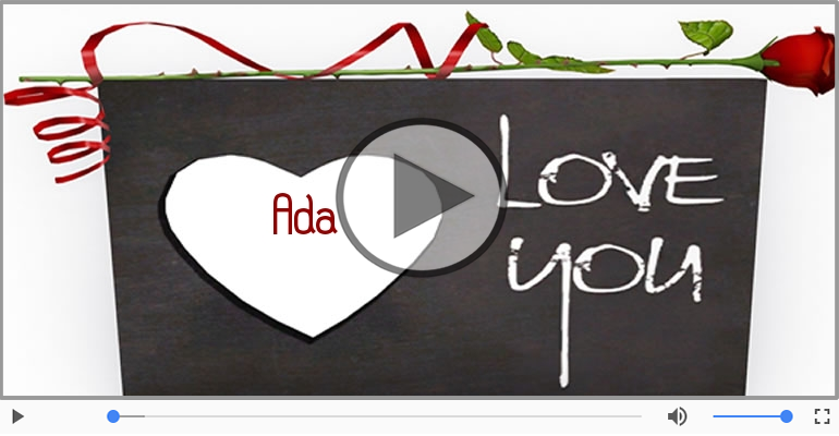 Felicitari muzicale de dragoste - I love you Ada! - Felicitare muzicala