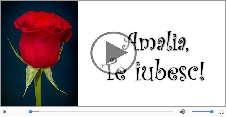 Felicitari muzicale de dragoste - I love you Amalia! - Felicitare muzicala
