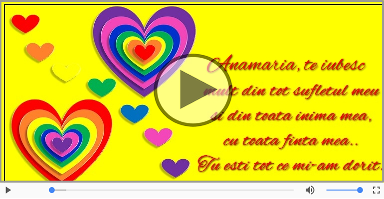 I love you Anamaria! - Felicitare muzicala