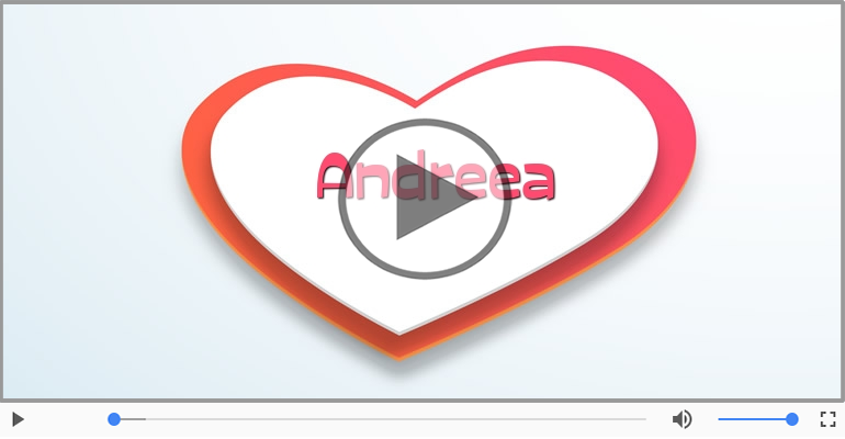 Felicitari muzicale de dragoste - Cu dragoste pentru Andreea