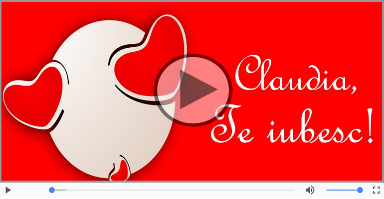 Felicitari muzicale de dragoste - I love you Claudia! - Felicitare muzicala