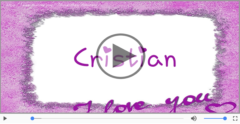 Felicitari muzicale de dragoste - Cu dragoste pentru Cristian