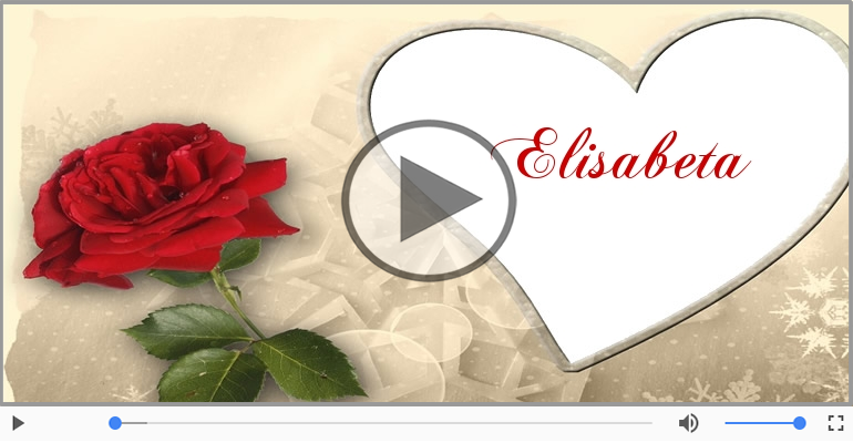 Felicitari muzicale de dragoste - Cu dragoste pentru Elisabeta