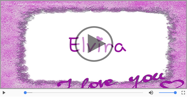 Felicitari muzicale de dragoste - Cu dragoste pentru Elvira