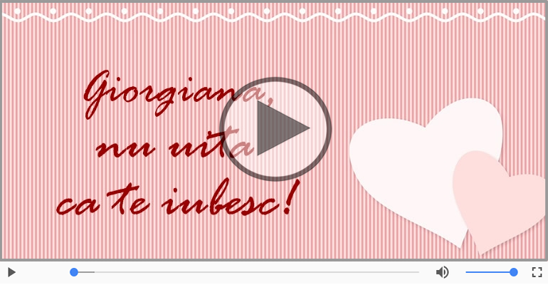 Felicitari muzicale de dragoste - I love you Giorgiana! - Felicitare muzicala