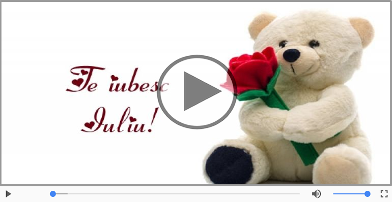 Felicitari muzicale de dragoste - I love you Iuliu! - Felicitare muzicala
