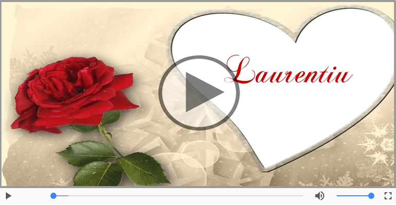 Felicitari muzicale de dragoste - Te iubesc, Laurentiu!