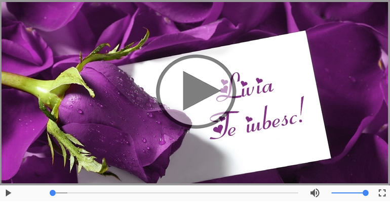 Felicitari muzicale de dragoste - I love you Livia! - Felicitare muzicala