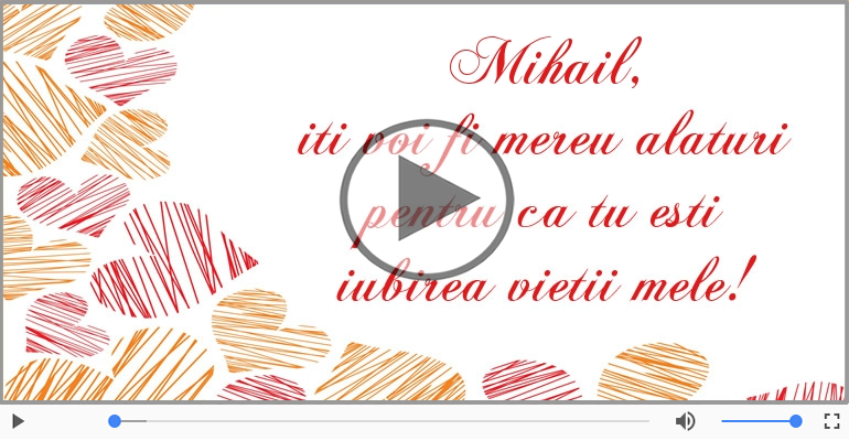 Felicitari muzicale de dragoste - Te iubesc, Mihail!