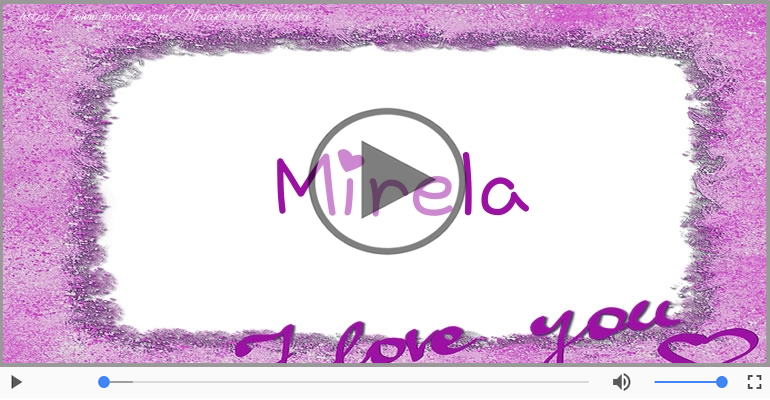 Felicitari muzicale de dragoste - Cu dragoste pentru Mirela