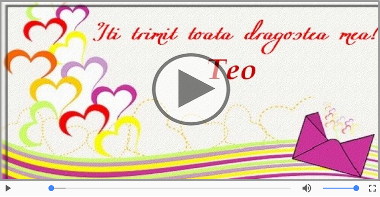 Felicitari muzicale de dragoste - I love you Teo! - Felicitare muzicala