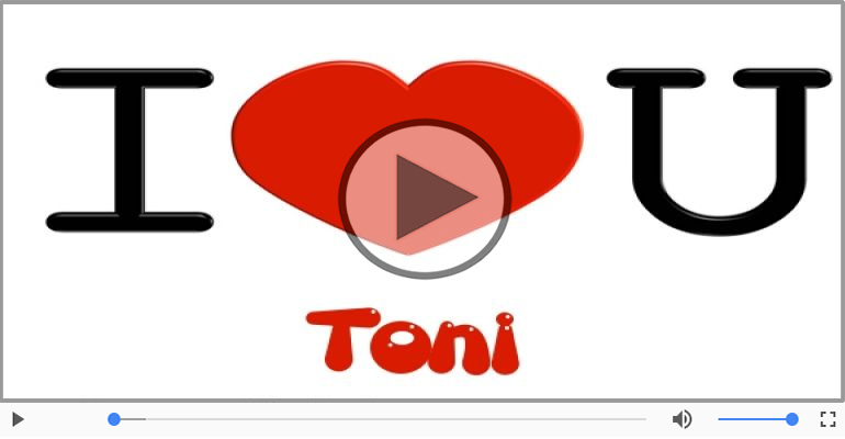 Felicitari muzicale de dragoste - Cu dragoste pentru Toni
