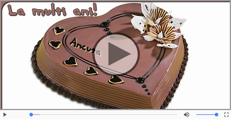 Felicitari muzicale de la multi ani - Felicitare muzicala de la multi ani pentru Ancuta!