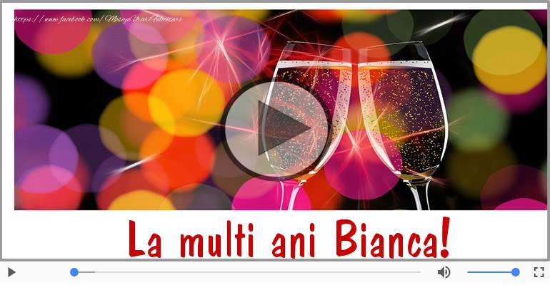 Felicitari muzicale de la multi ani - Felicitare muzicala - La multi ani, Bianca!