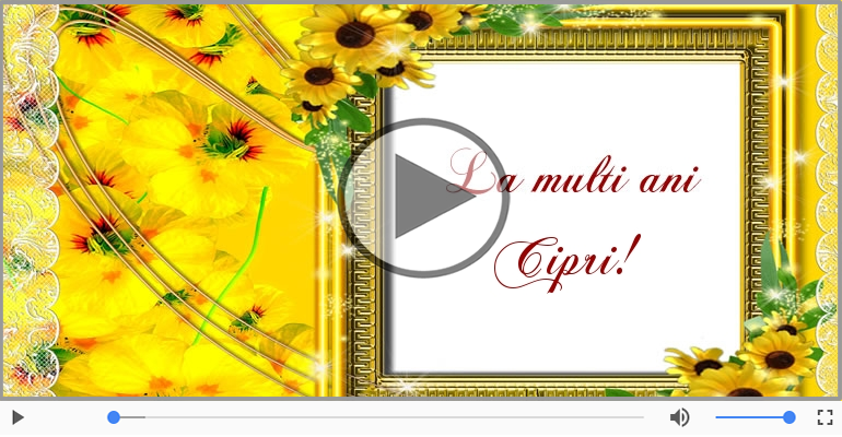 Felicitari muzicale de la multi ani - Felicitare muzicala de la multi ani pentru Cipri!
