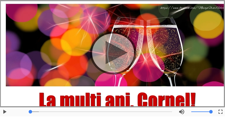 Felicitari muzicale de la multi ani - Felicitare muzicala de la multi ani pentru Cornel!