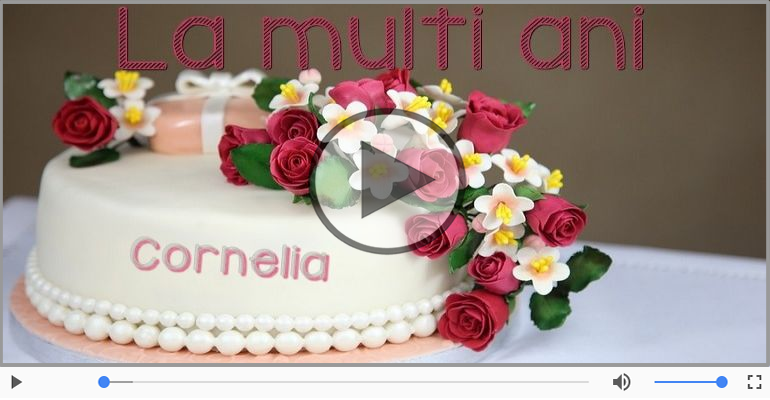 Felicitari muzicale de la multi ani - Cornelia, La Multi Ani!