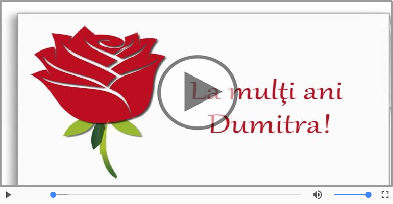 Felicitari muzicale de la multi ani - Dumitra, La Multi Ani!