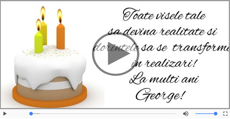Felicitari muzicale de la multi ani - La multi ani, George!