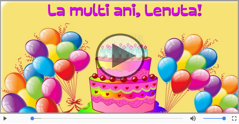 Felicitari muzicale de la multi ani - La multi ani, Lenuta!