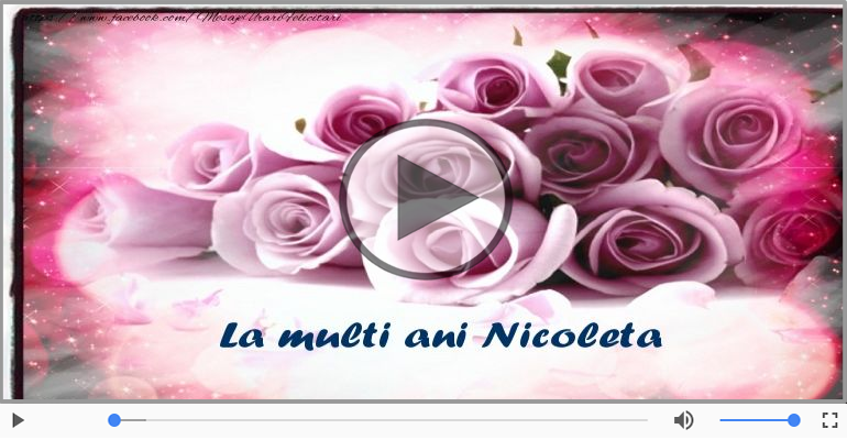 Felicitari muzicale de la multi ani - Nicoleta, La Multi Ani!