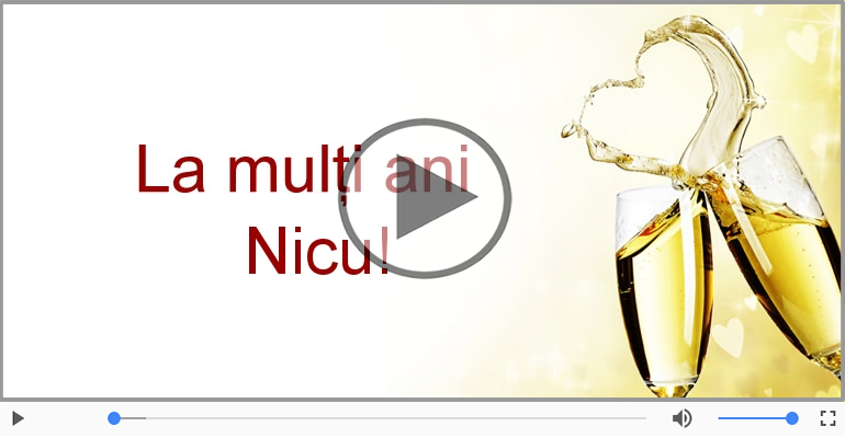Felicitari muzicale de la multi ani - Nicu, La Multi Ani!