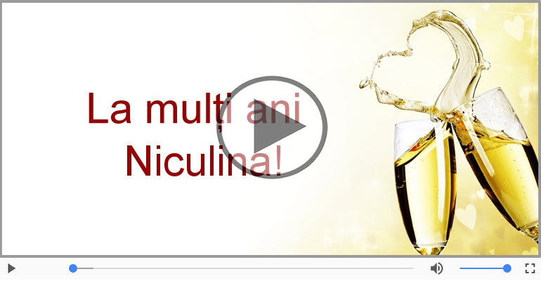Felicitari muzicale de la multi ani - Niculina, La Multi Ani!
