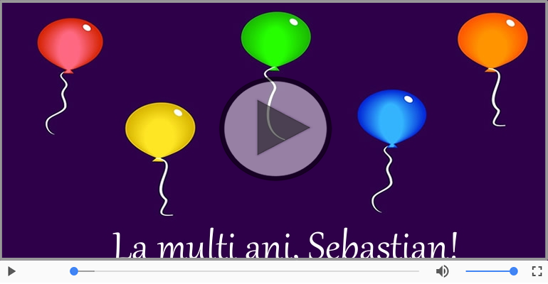 Felicitari muzicale de la multi ani - La multi ani, Sebastian!