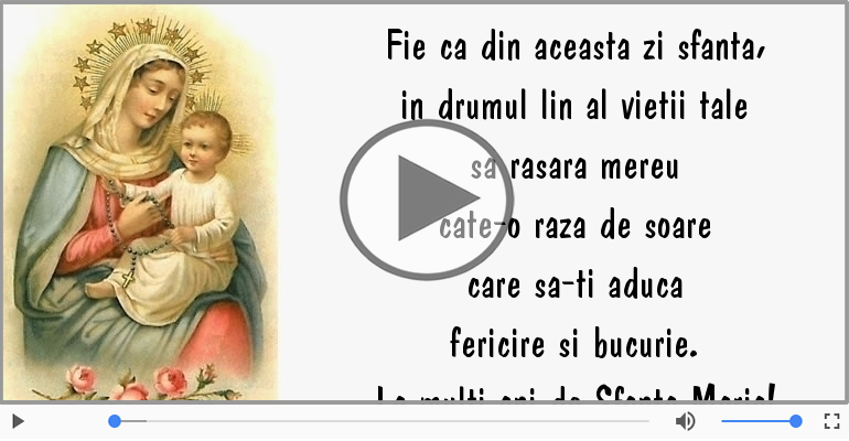 Felicitari muzicale de Sfanta Maria - La multi ani de Sfanta Maria!