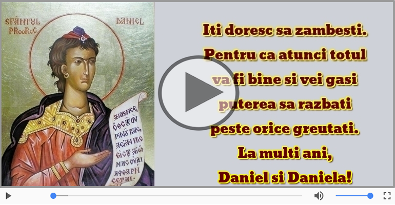 Felicitari muzicale de Sfantul Daniel - La multi ani, Daniel si Daniela!