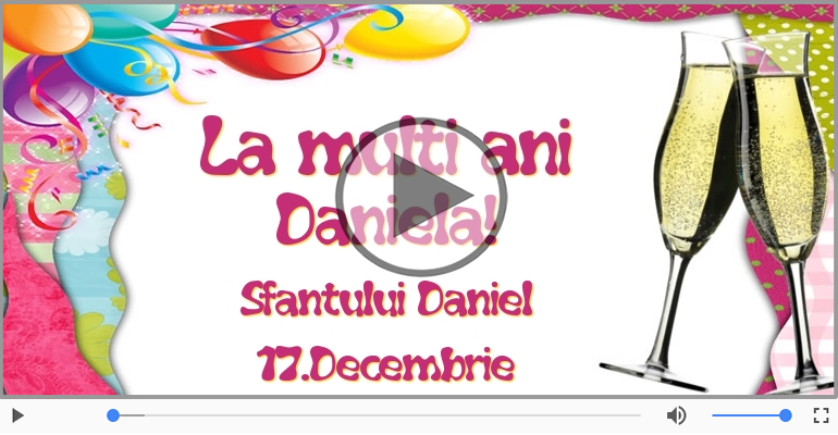 Felicitari muzicale de Sfantul Daniel - La multi ani de Sfantul Daniel! - 17 Decembrie