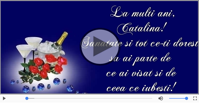 Felicitari muzicale de zi de nastere - Sampanie si Trandafiri - La multi ani, Catalina!