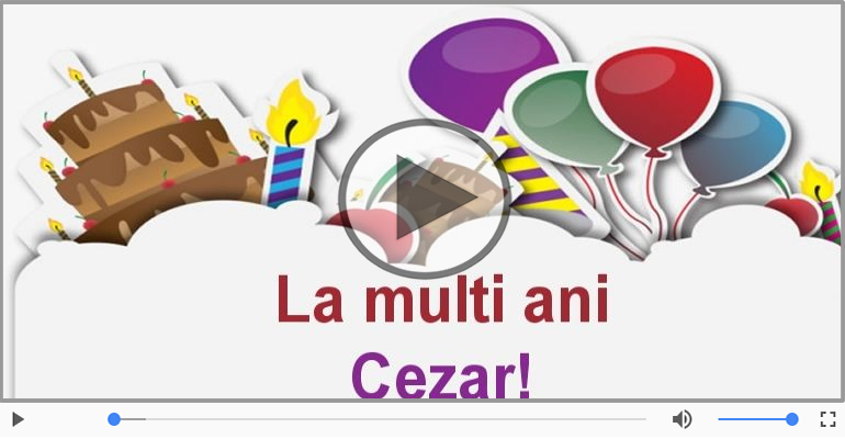 Felicitari muzicale de zi de nastere - Felicitare muzicala - Happy Birthday Cezar!