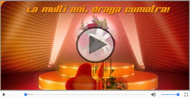 Felicitari muzicale de zi de nastere - La multi ani, Draga Cumatra! Happy Birthday Draga Cumatra!