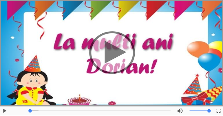Felicitari muzicale de zi de nastere - La multi ani, Dorian! Happy Birthday Dorian!