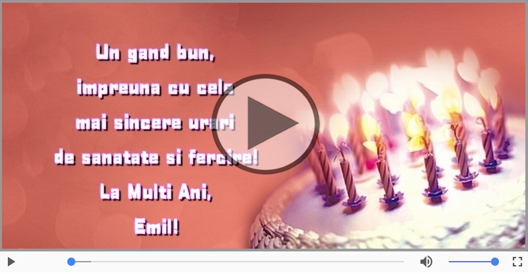 Felicitari muzicale de zi de nastere - La Multi Ani, Emil!