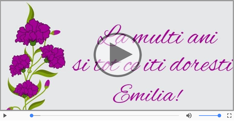 Felicitari muzicale de zi de nastere - La multi ani, Emilia!