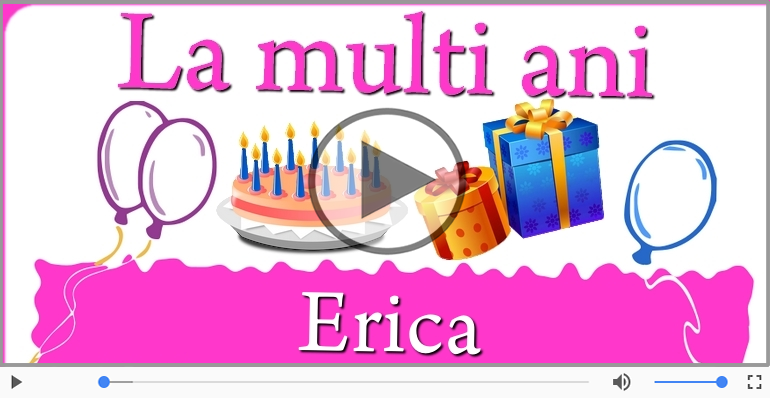 Felicitari muzicale de zi de nastere - Happy Birthday Erica!