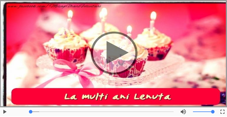 Felicitari muzicale de zi de nastere - La multi ani, Lenuta!