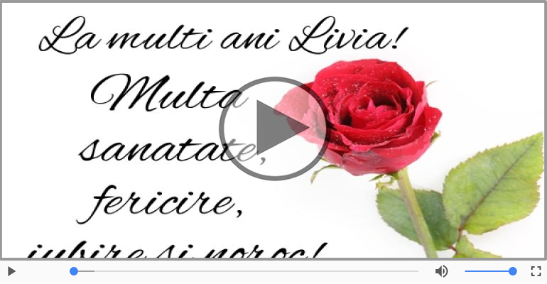Felicitari muzicale de zi de nastere - La multi ani, Livia! Happy Birthday Livia!