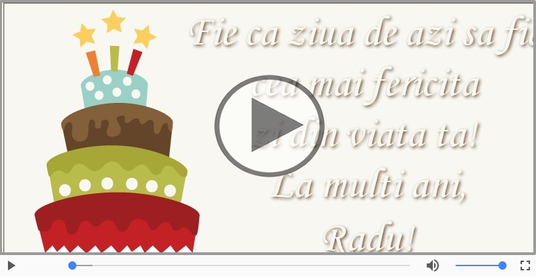 Felicitari muzicale de zi de nastere - La multi ani, Radu!