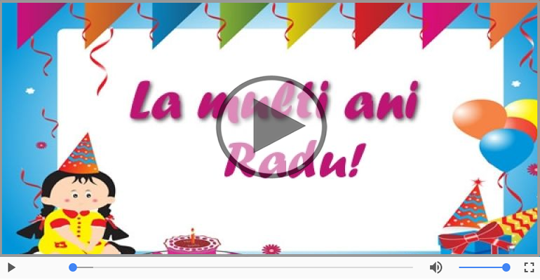 Felicitari muzicale de zi de nastere - La multi ani, Radu!