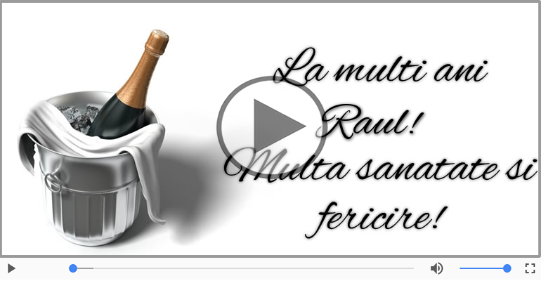 Felicitari muzicale de zi de nastere - La multi ani, Raul! Happy Birthday Raul!