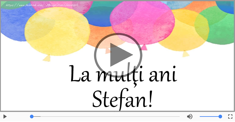 Felicitari muzicale de zi de nastere - Felicitare muzicala - Happy Birthday Stefan!