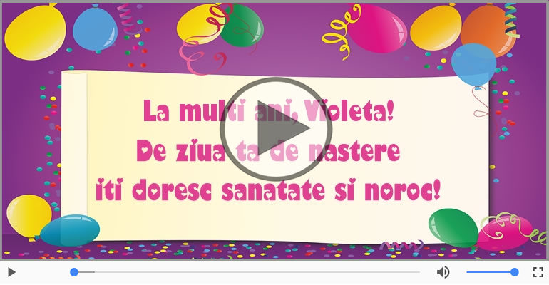 Felicitari muzicale de zi de nastere - La multi ani, Violeta! Happy Birthday Violeta!