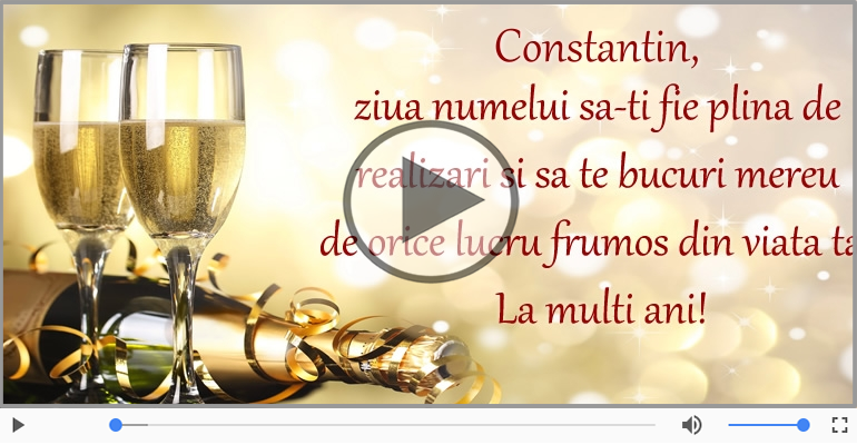 Felicitari muzicale de Ziua Numelui - La multi ani, Constantin!