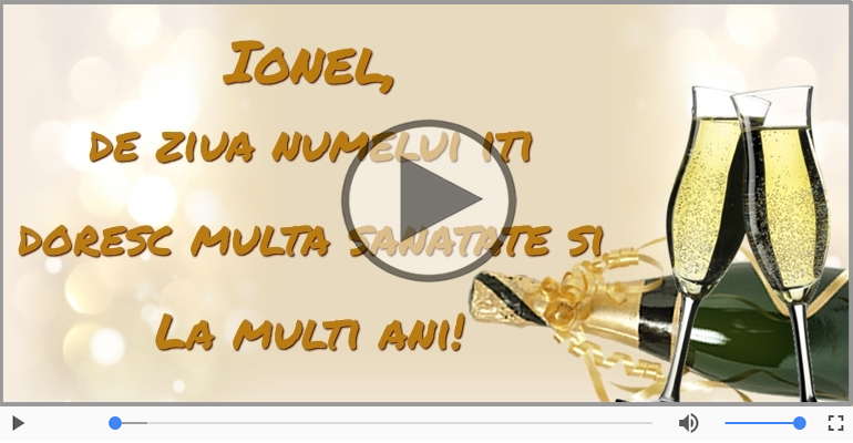 Felicitari muzicale de Ziua Numelui - La multi ani, de ziua numelui Ionel!