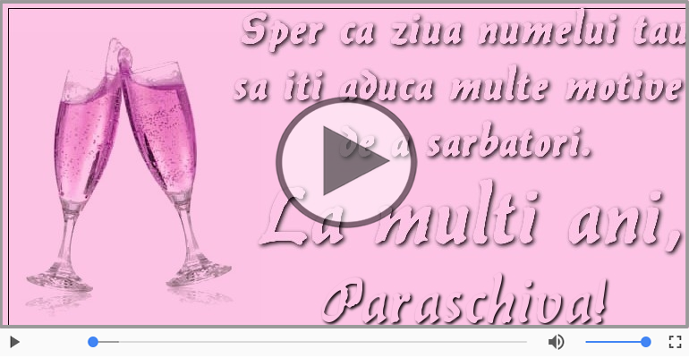 Felicitari muzicale de Ziua Numelui - La multi ani, Paraschiva!