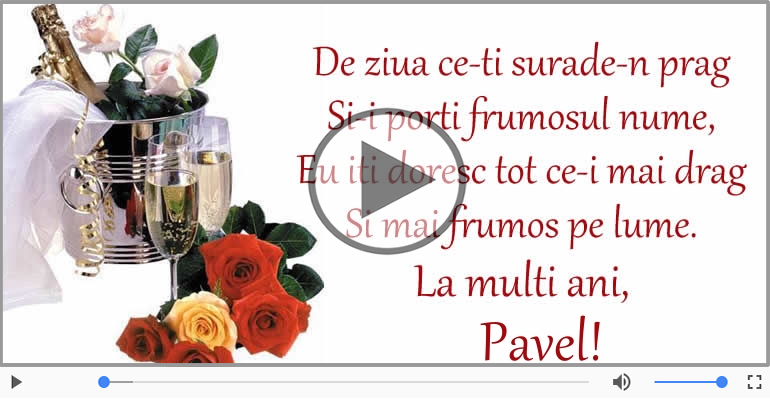 Felicitari muzicale de Ziua Numelui - La multi ani, de ziua numelui Pavel!